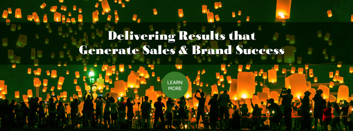 Delivering Results that Generate Sales & Brand Success
